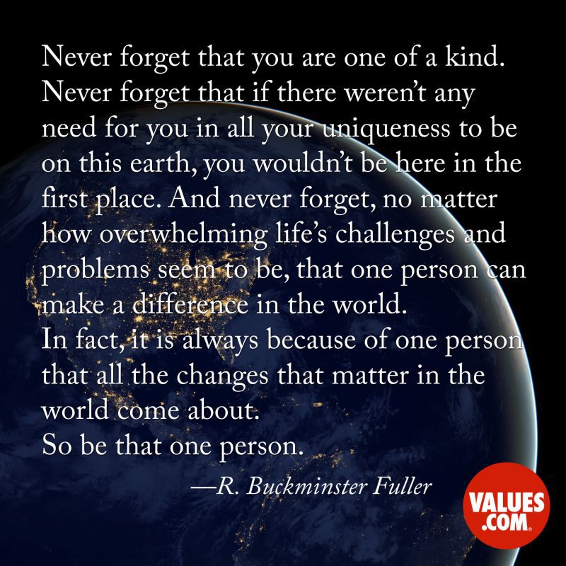 Never Forget That You Are One Of A Kind